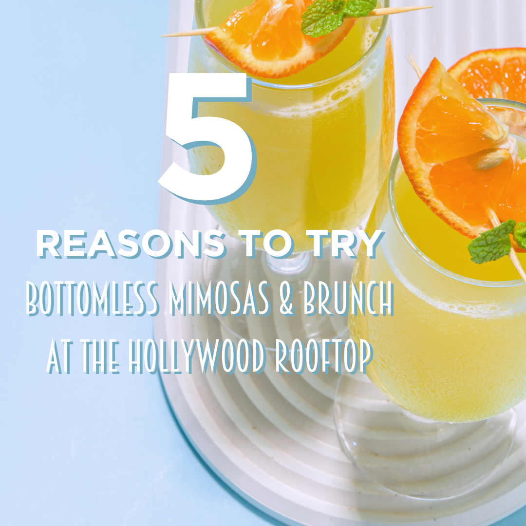 5 Reasons to Try Bottomless Mimosas and Brunch at The Hollywood Rooftop by Madame Tussauds