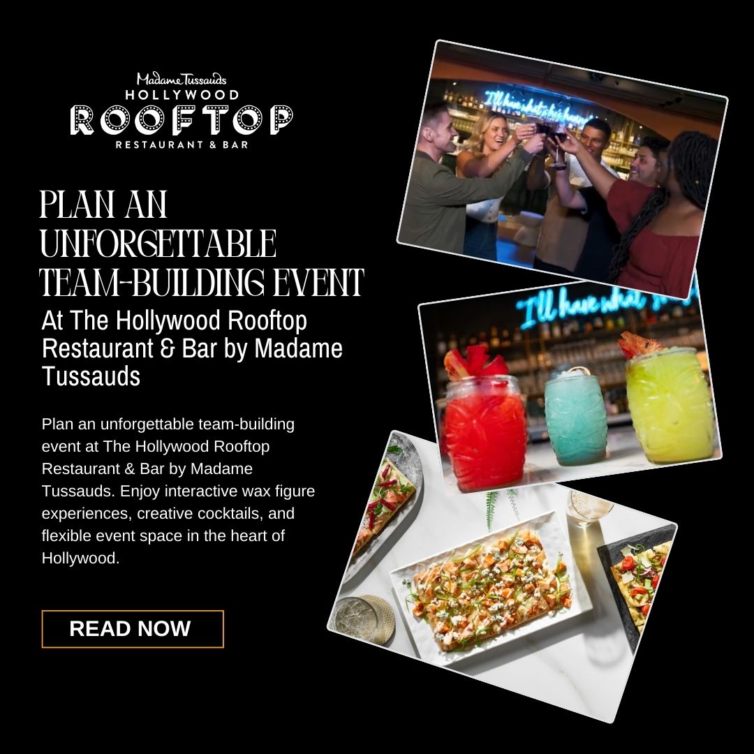 Plan An Unforgettable Team Building Event At The Hollywood Rooftop & Bar By Madame Tussauds