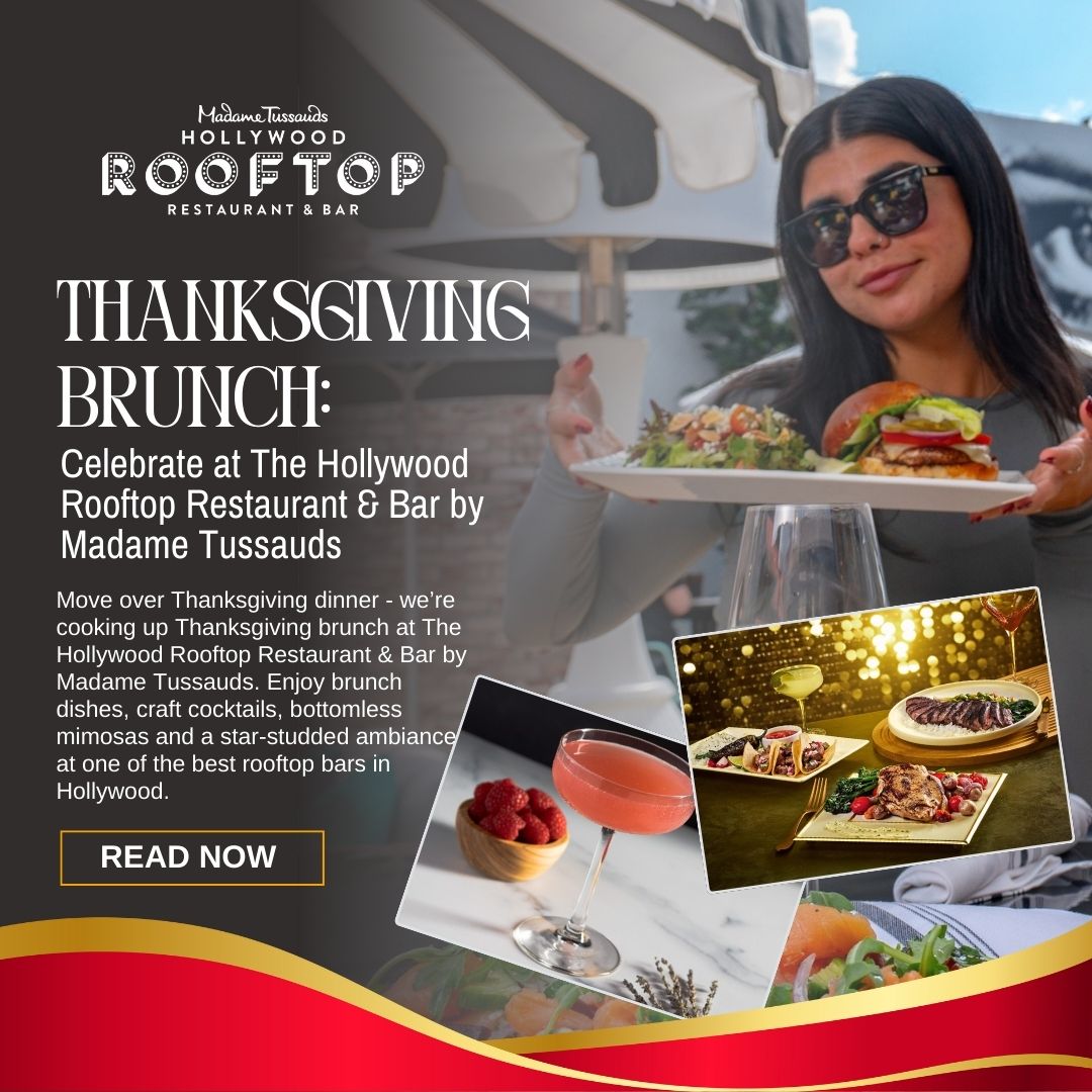 Thanksgiving Brunch Celebrate At The Hollywood Rooftop Restaurant & Bar By Madame Tussauds (1)